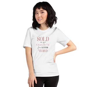 Sold is my favorite 4-letter word - Short-Sleeve Unisex White T-Shirt